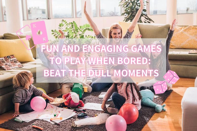 fun games to play when bored