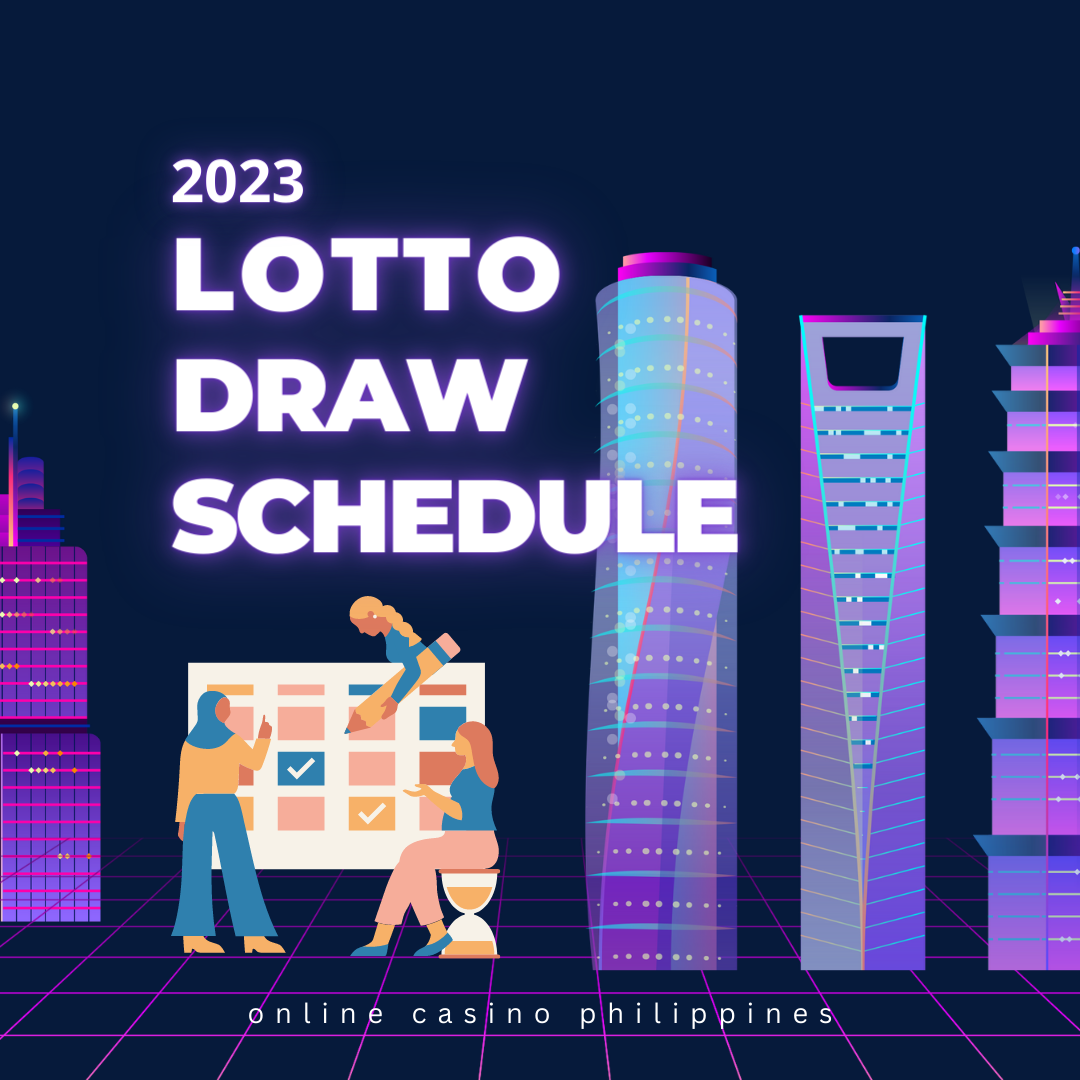 2023 Lotto Draw Schedule PSCO Nustabet Get up to 5 return on SLOT