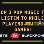Top Three Pop Music to listen to while playing jili slot games | BTS | Blackpink