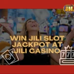 Win Jili Slot Jackpot